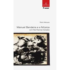 Manuel Bandeira e a Música: com Três Poemas Visitados