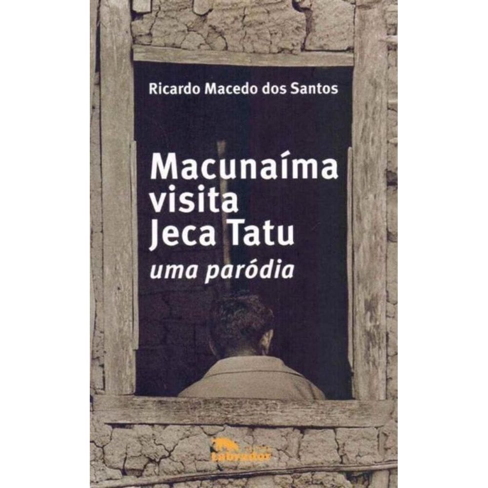 Macunaima Visita Jeca Tatu