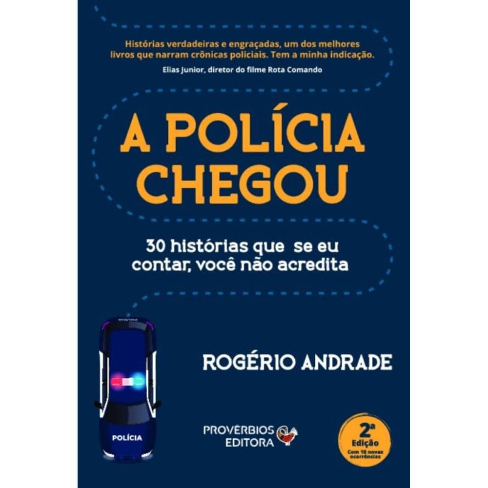 A polícia chegou