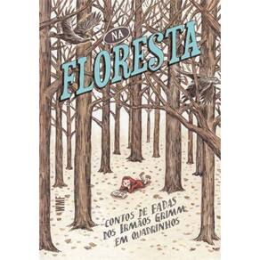 Na Floresta - Contos de Fadas dos Irmãos Grimm em Quadrinhos