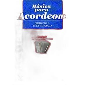 Música para Acordeom - Tributo a Luiz Gonzaga