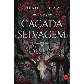 Caçada Selvagem Desejo: Abrace o seu apetite