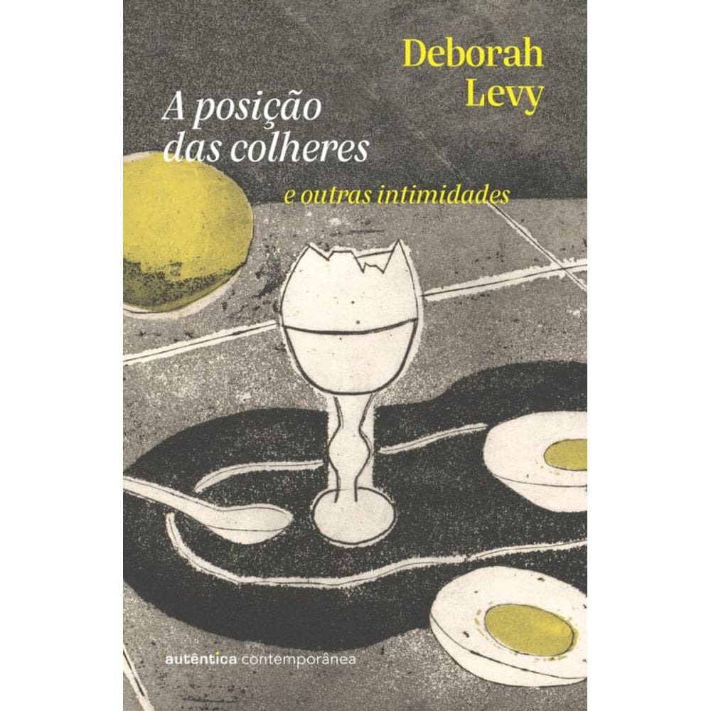 A posição das colheres: e outras intimidades (da autora da Trilogia Autobiografia Viva)