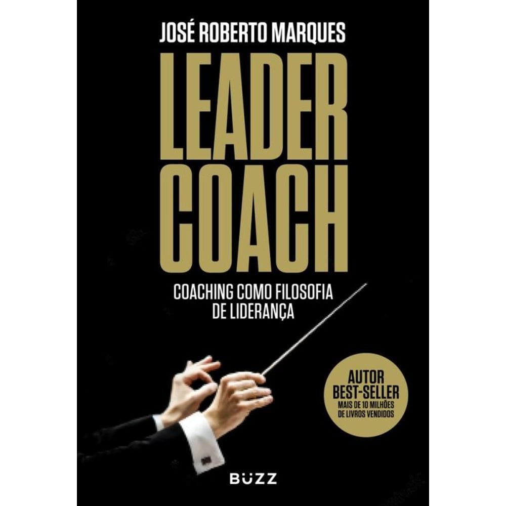 Leader Coach: Coaching como Filosofia de Liderança