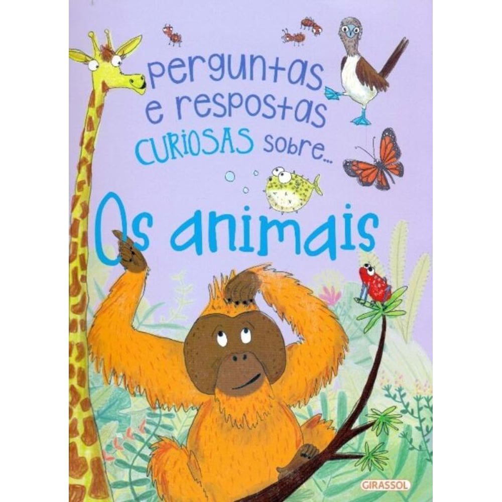 Perguntas e Respostas Curiosas Sobre... Os Animais