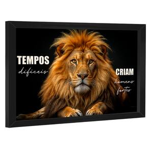 Quadro Decorativos Tempos Difíceis, Criam Homens Fortes