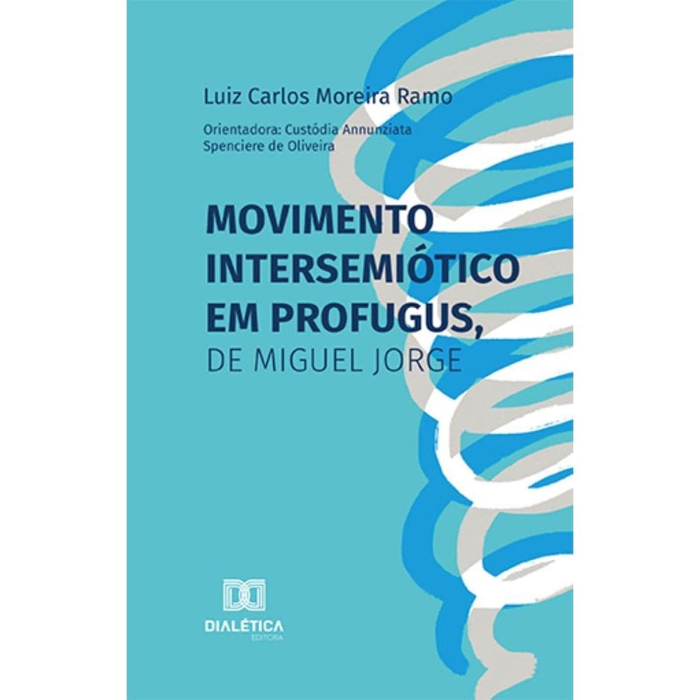 Movimento Intersemiótico em Profugus, de Miguel Jorge