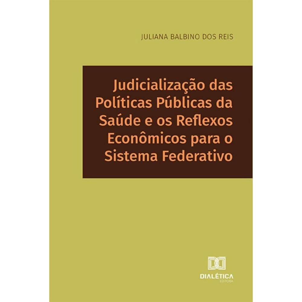 Judicialização das Políticas Públicas da Saúde e os Reflexos Econômicos para o Sistema Federativo