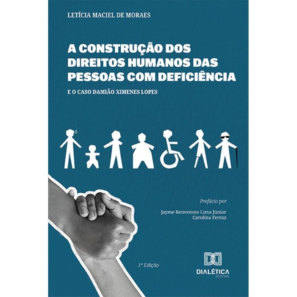 A Construção dos Direitos Humanos das Pessoas com Deficiência e o caso Damião Ximenes Lopes