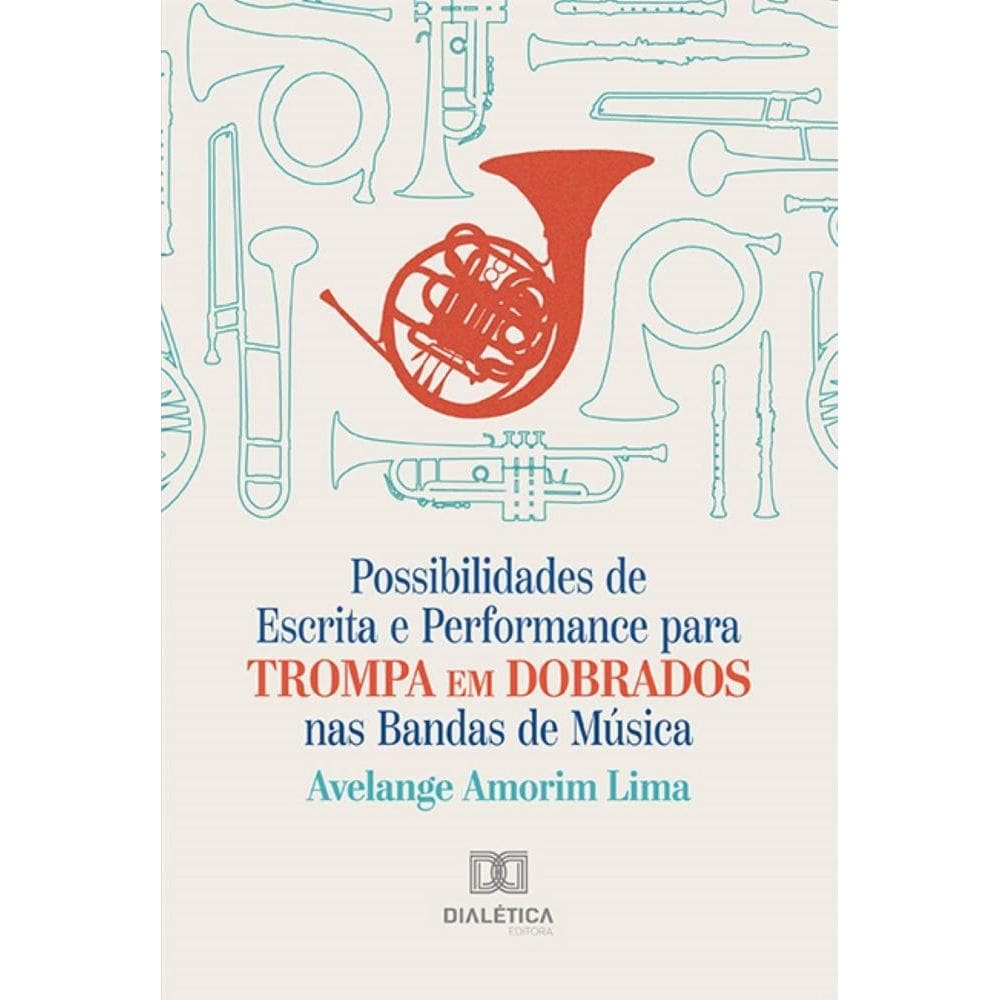 Possibilidades de Escrita e Performance para Trompa em Dobrados nas Bandas de Música