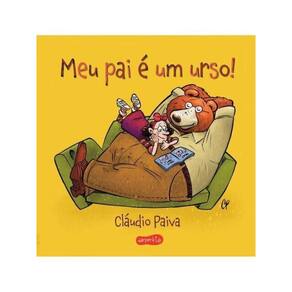 Meu Pai É Um Urso! – Uma História Encantadora Para Pais E Filhos Lerem Juntos
