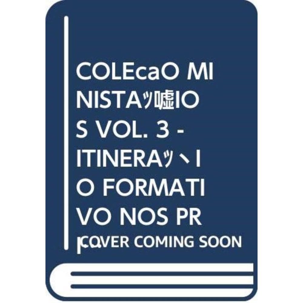 Coleção Ministérios Volume 3 - Itinerário Formativo Nos Primeiros Anos Do Ministério