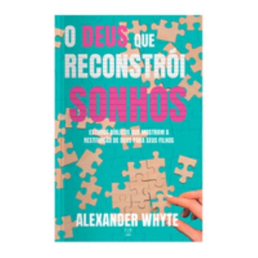 O Deus que reconstrói sonhos
