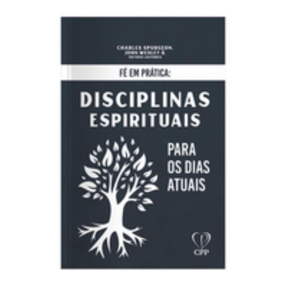 Fé em prática: disciplinas espirituais