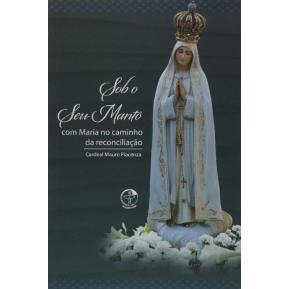 Sob O Seu Manto Com Maria No Caminho Da Reconciliação