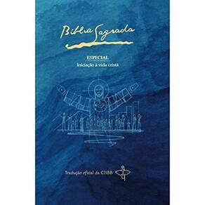 Bíblia Sagrada - Edição Especial - Iniciação À Vida Cristã