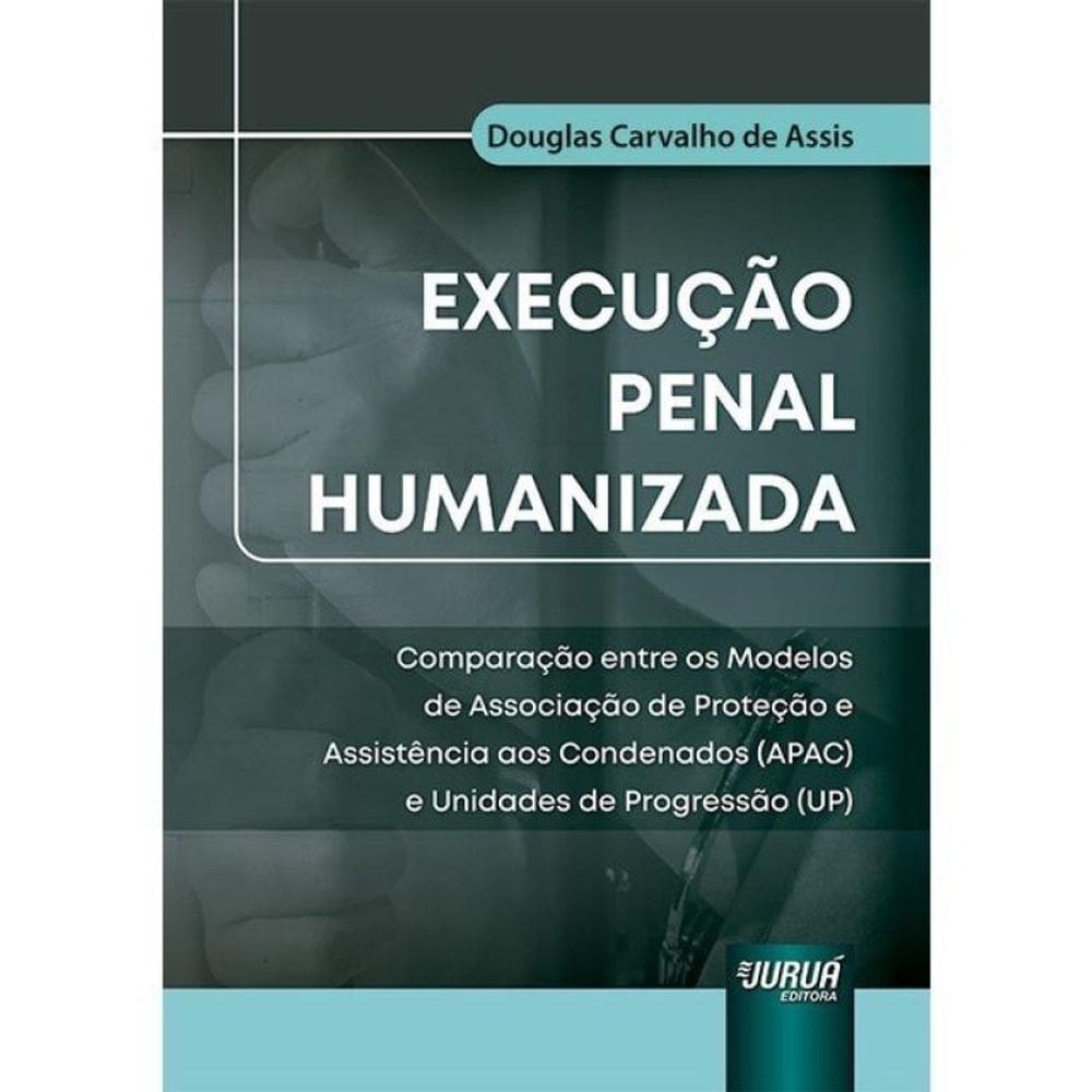 Execução Penal Humanizada - 2025