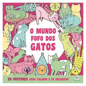 O Mundo Fofo Dos Gatos - Para Colorir E Se Encantar