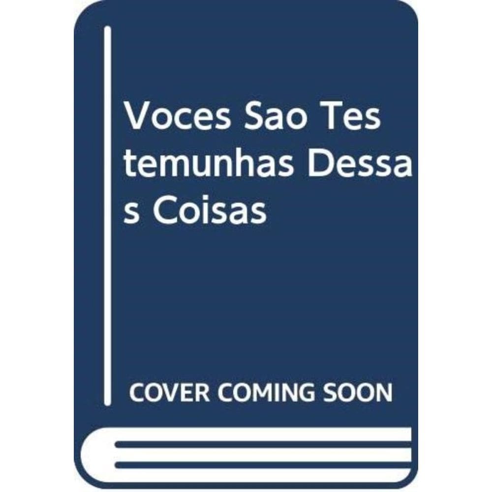 Voces Sao Testemunhas Dessas Coisas