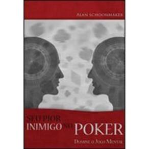 Seu Pior Inimigo No Poker - Domine O Jogo Mental