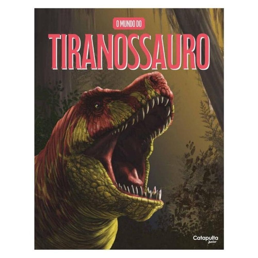 O Mundo Do Tiranossauro