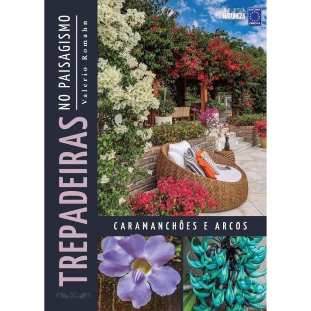Trepadeiras No Paisagismo: Caramanchoes E Arcos