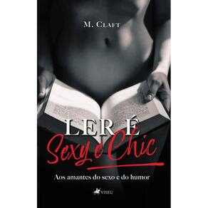 Ler é Sexy e Chic: Aos amantes do sexo e do humor