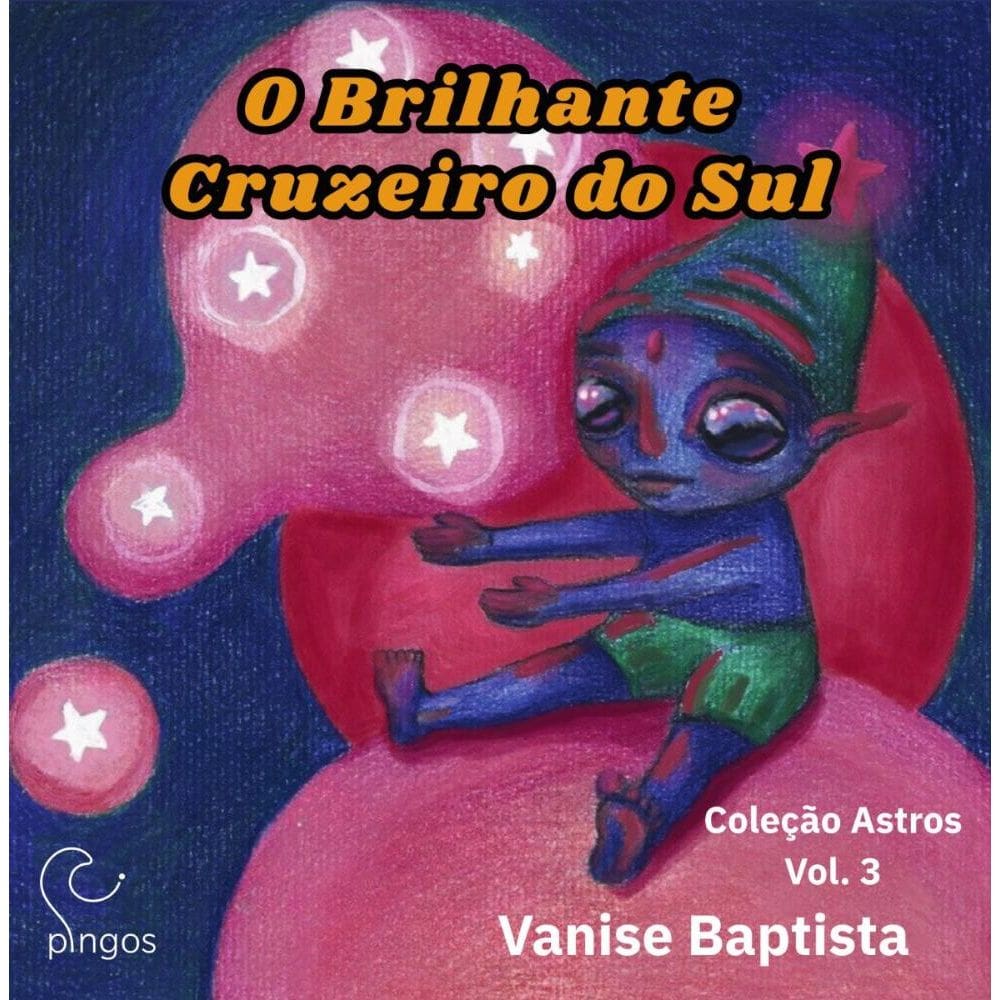 O Brilhante Cruzeiro do Sul: Volume 3- coleção Astros
