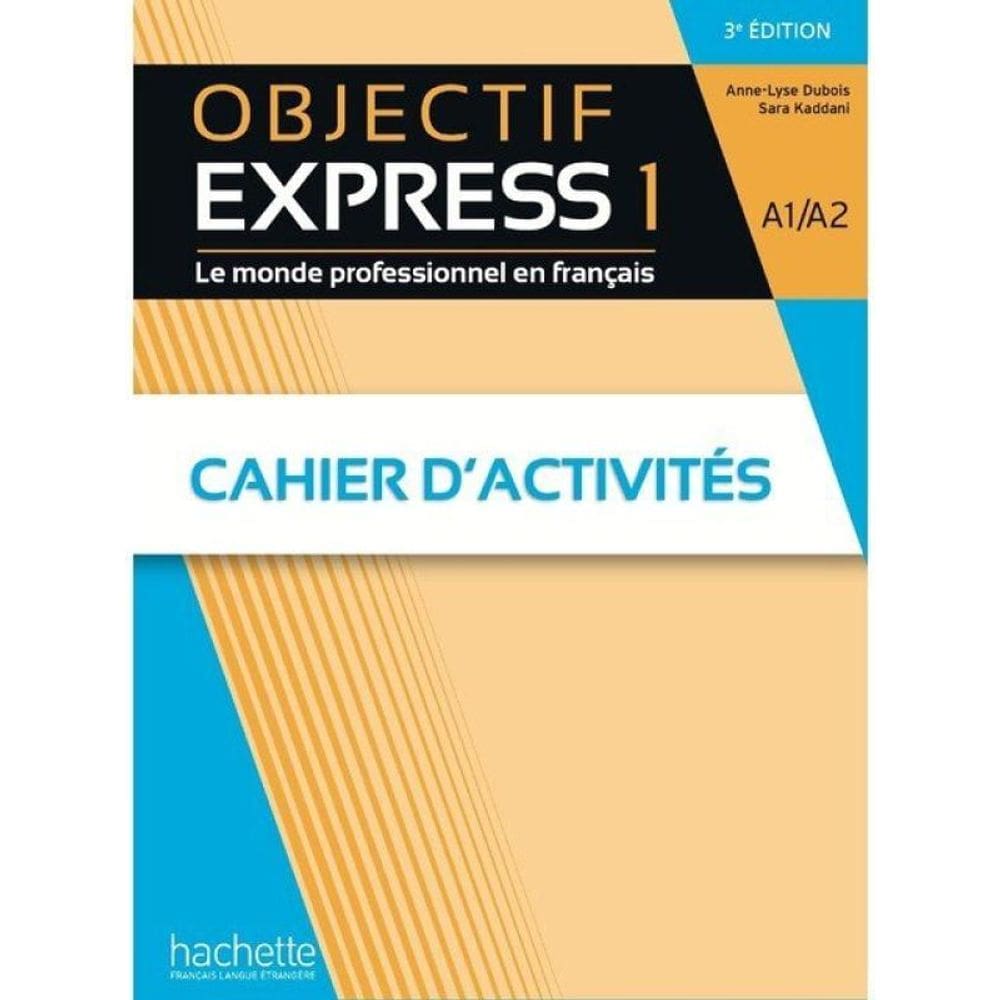 Objectif Express 1 - Cahier D`Activités A1-A2 - 3E Édition