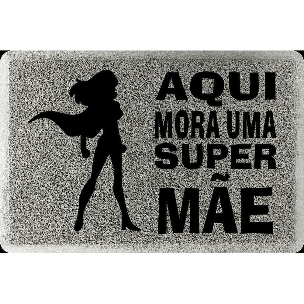 Tapete Aqui Mora Uma Super Mãe Cinza 60X40Cm