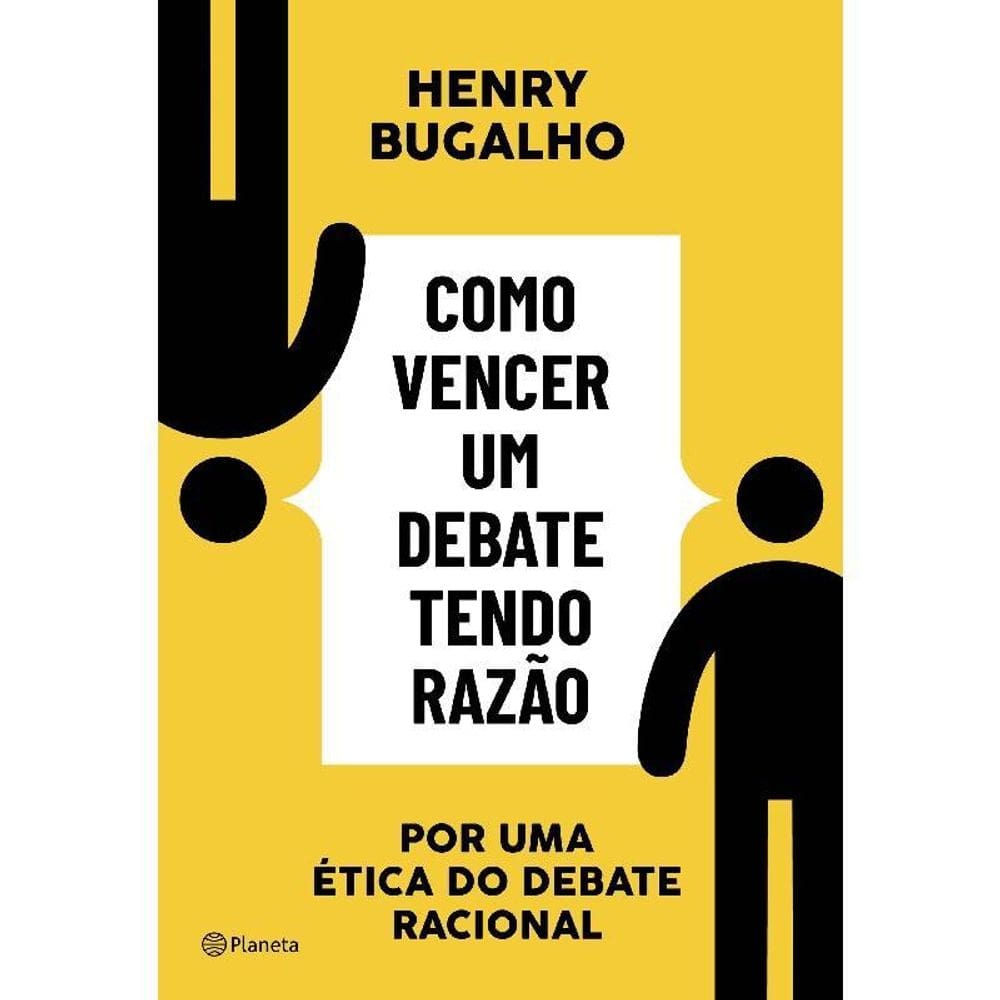 Como Vencer Um Debate Tendo Razão Por Uma Ética Do Debate