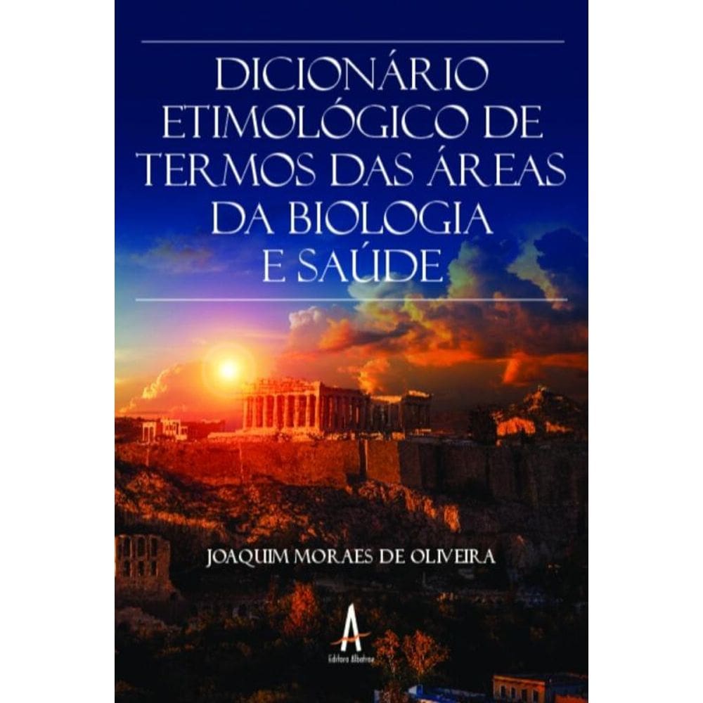 Dicionário etimológico de termos das áreas da biologia e saúde