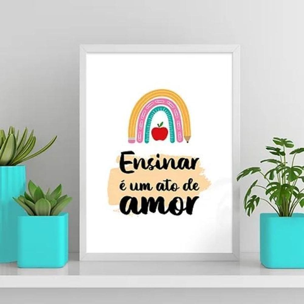 Quadro Ensinar É Um Ato De Amor 33X24Cm