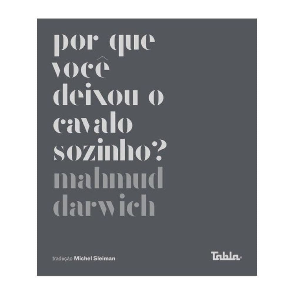 Por Que Você Deixou O Cavalo Sozinho?