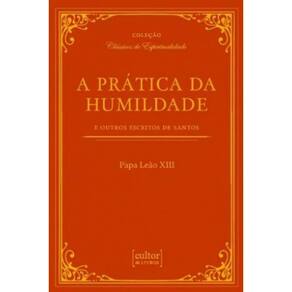 A prática da humildade - e outros escritos de santos