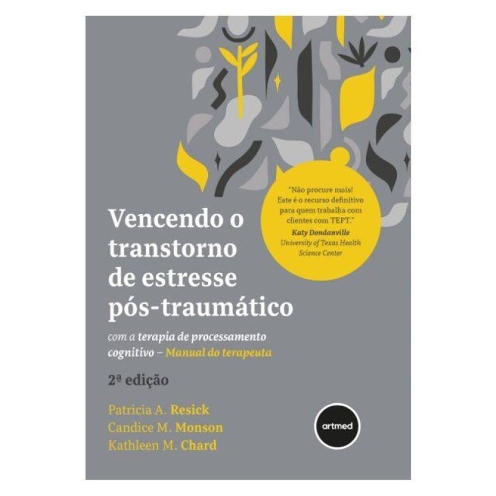 VENCENDO O TRANSTORNO DE desconforto PÓS-TRAUMÁTICO COM A TERAPIA DE PROCESSAMENTO COGNITIVO
