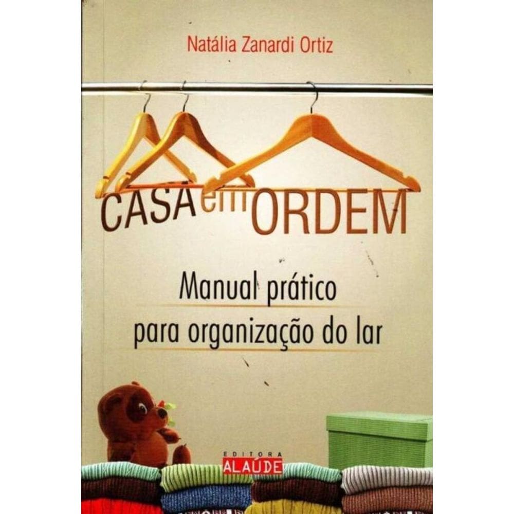Casa em Ordem - Manual Pratico Organizacao do Lar