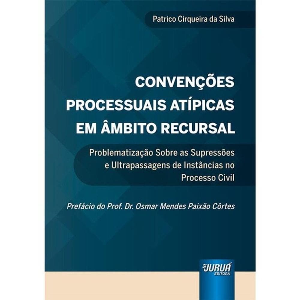 Convenções Processuais Atípicas Em Âmbito Recursal - 2025