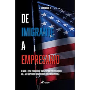 De Imigrante a Empresário: O passo a passo para montar sua empresa de construção nos EUA e ser seu próprio boss, mesmo sem saber falar inglês