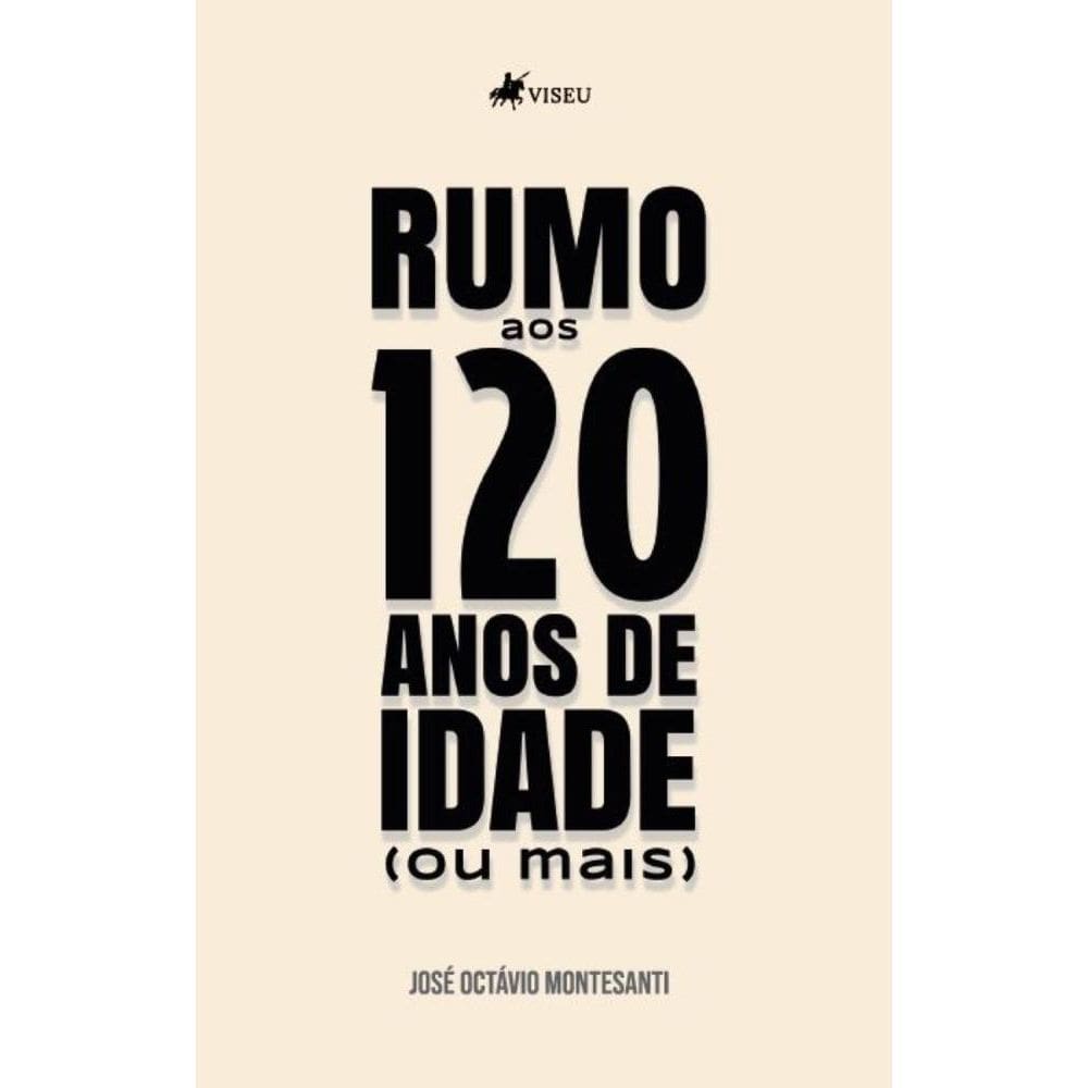 Rumo aos 120 de idade (ou mais)