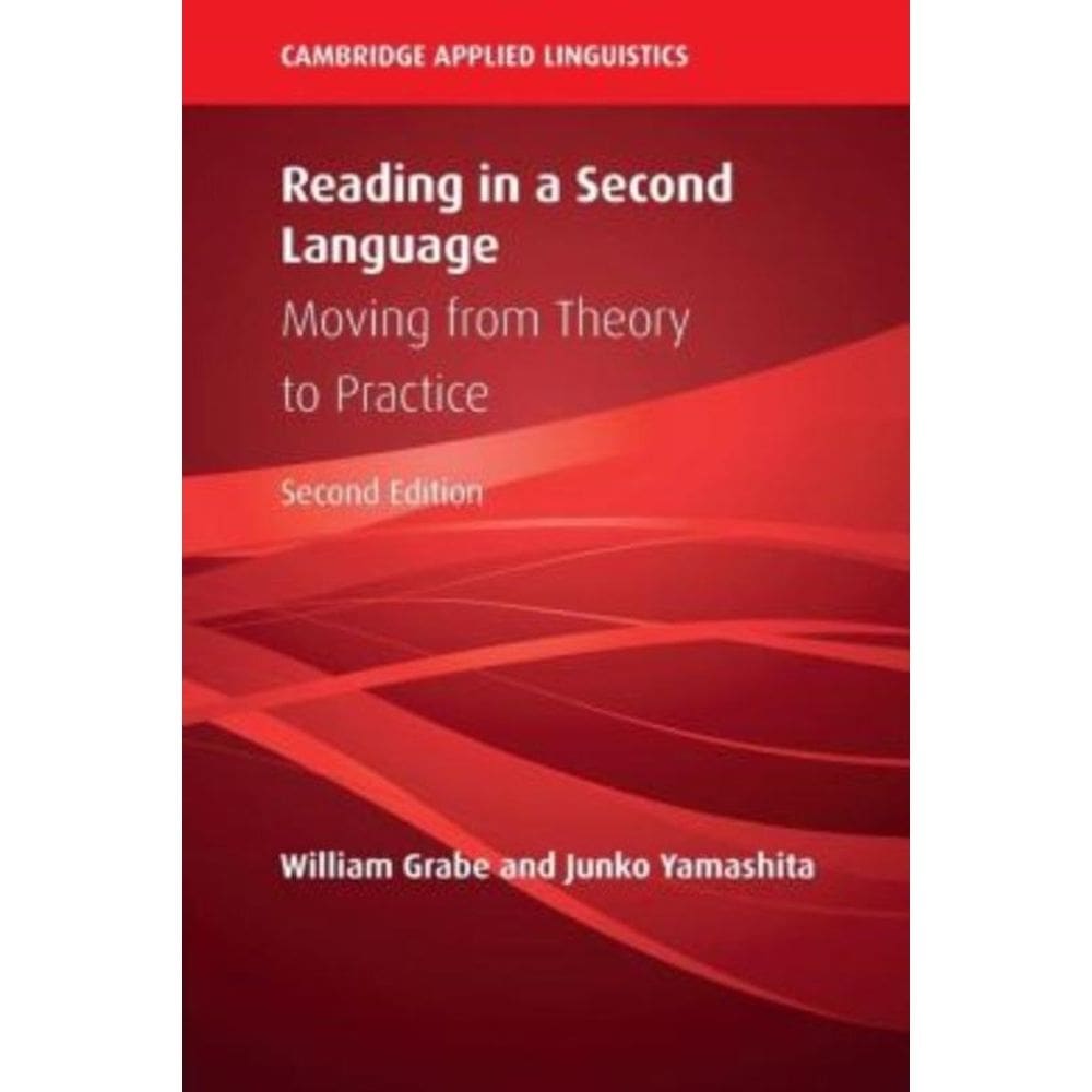 Reading In A Second Language Moving From Theory To Practice - 2Nd Ed