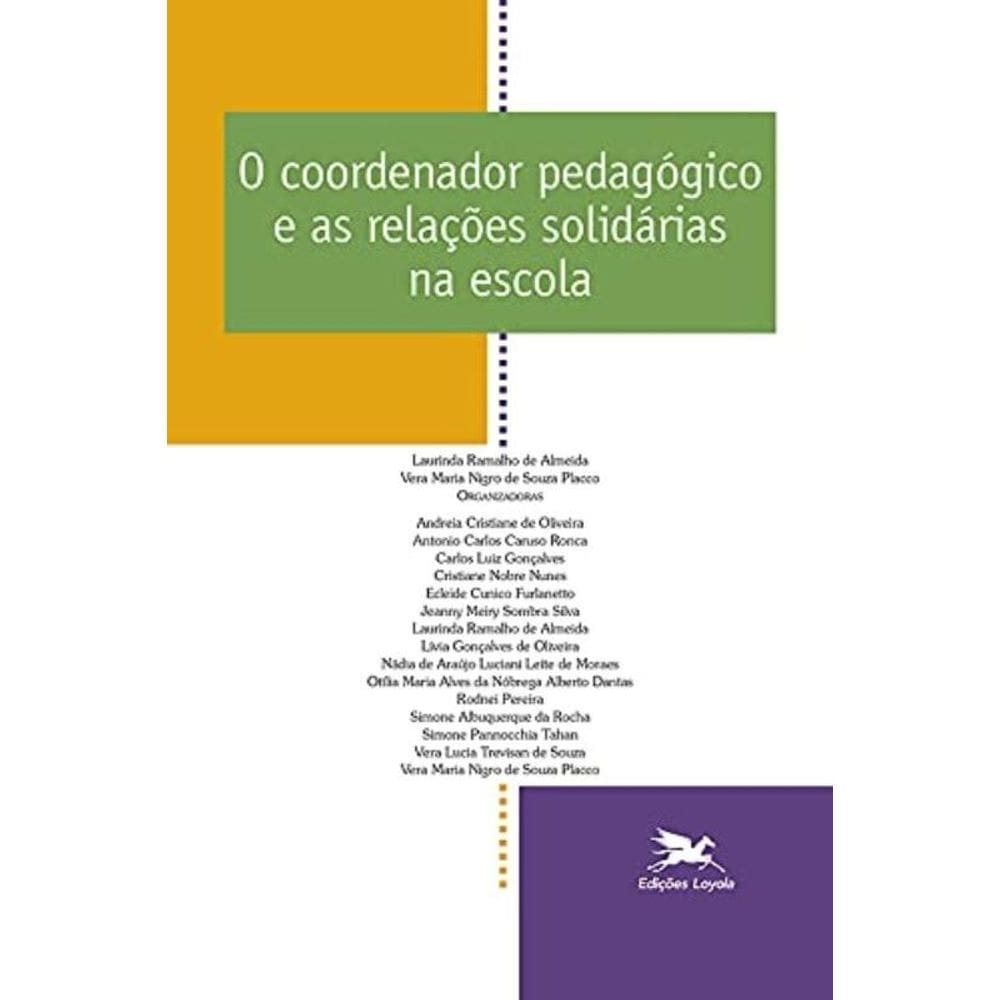 Coordenador Pedagógico E As Relações Solidárias Na Escola - Vol. 15