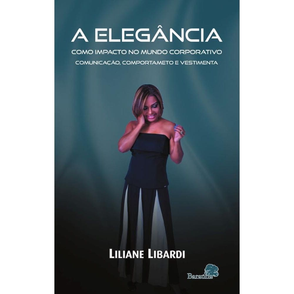 Elegância como impacto no mundo corporativo: comunicação, comportamento e vestimenta
