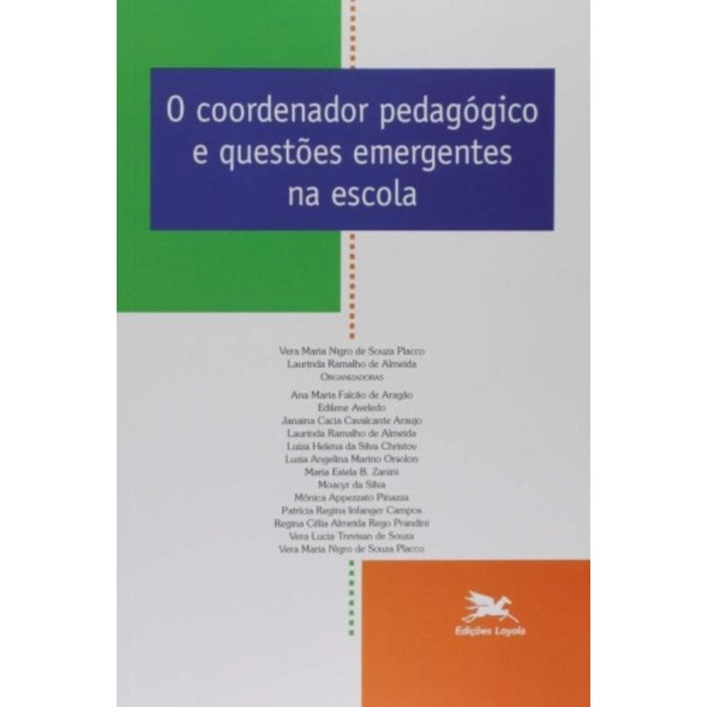 O Coordenador Pedagógico E Questões Emergentes Na Escola - Vol. 14