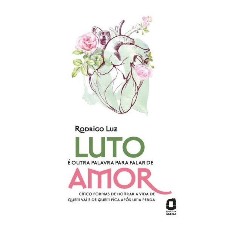 Luto É Outra Palavra Para Falar De Amor