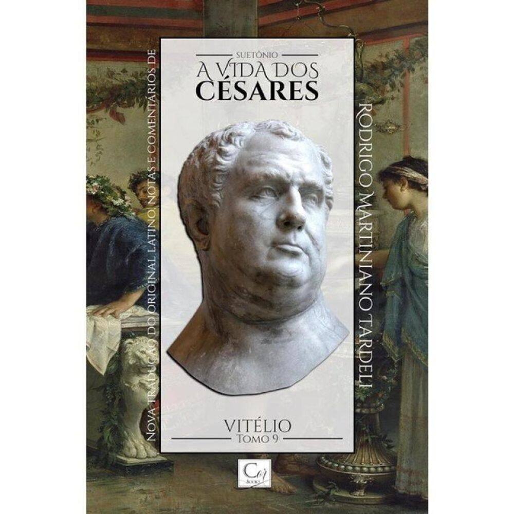 A Vida Dos Césares - Vitélio - Tomo Ix
