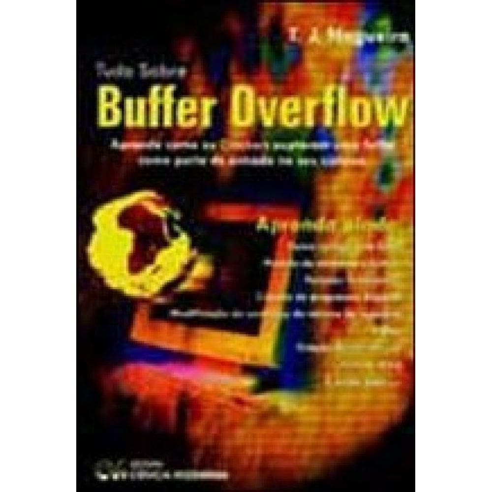 Tudo Sobre Buffer Overflow