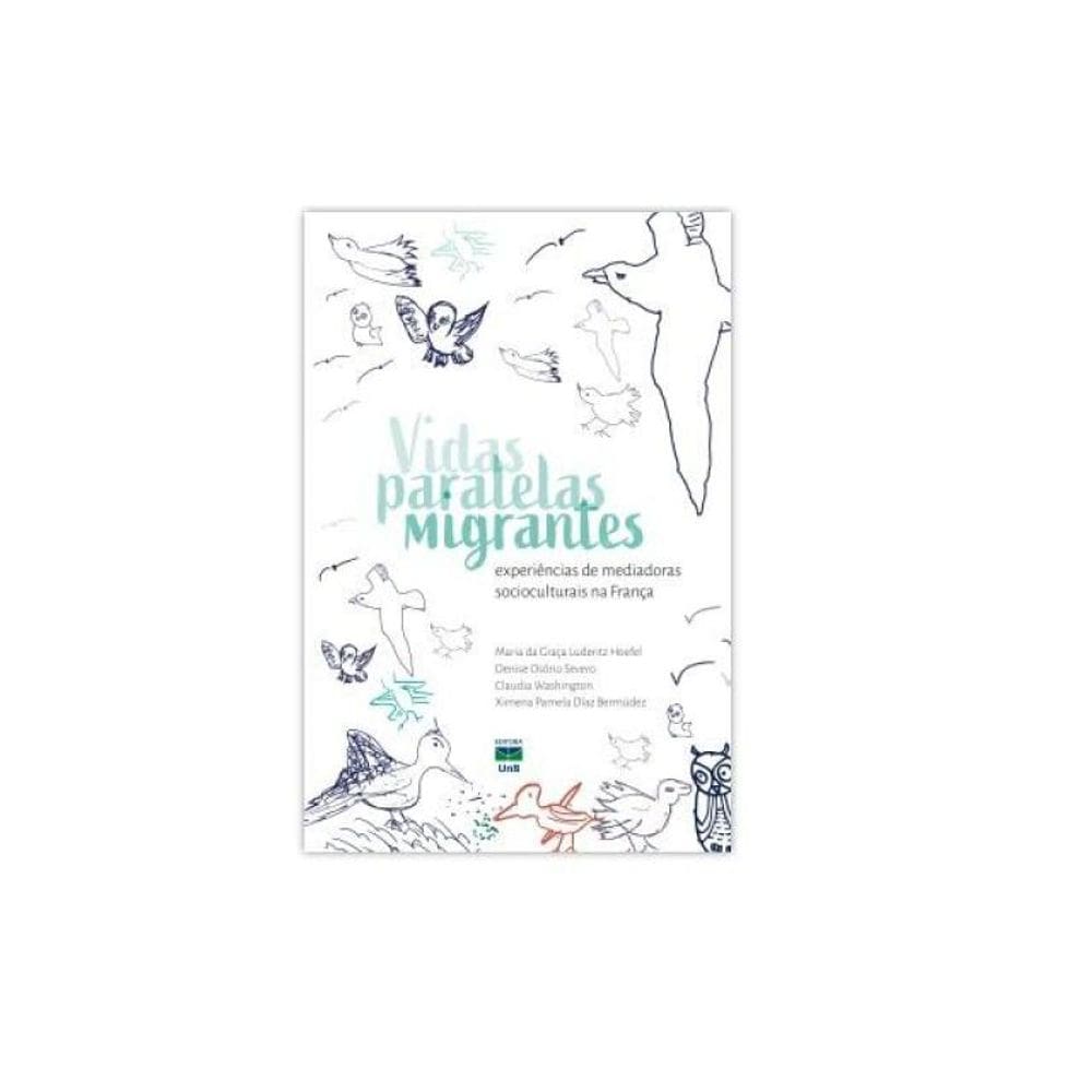 Vidas Paralelas Migrantes Experiências De Mediadoras Socioculturais Na França