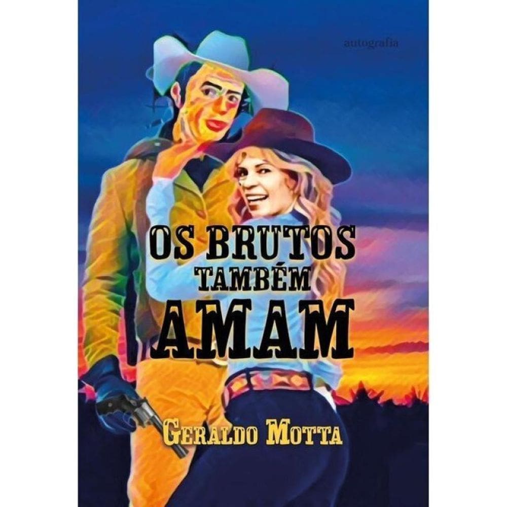 Os Brutos Também Amam