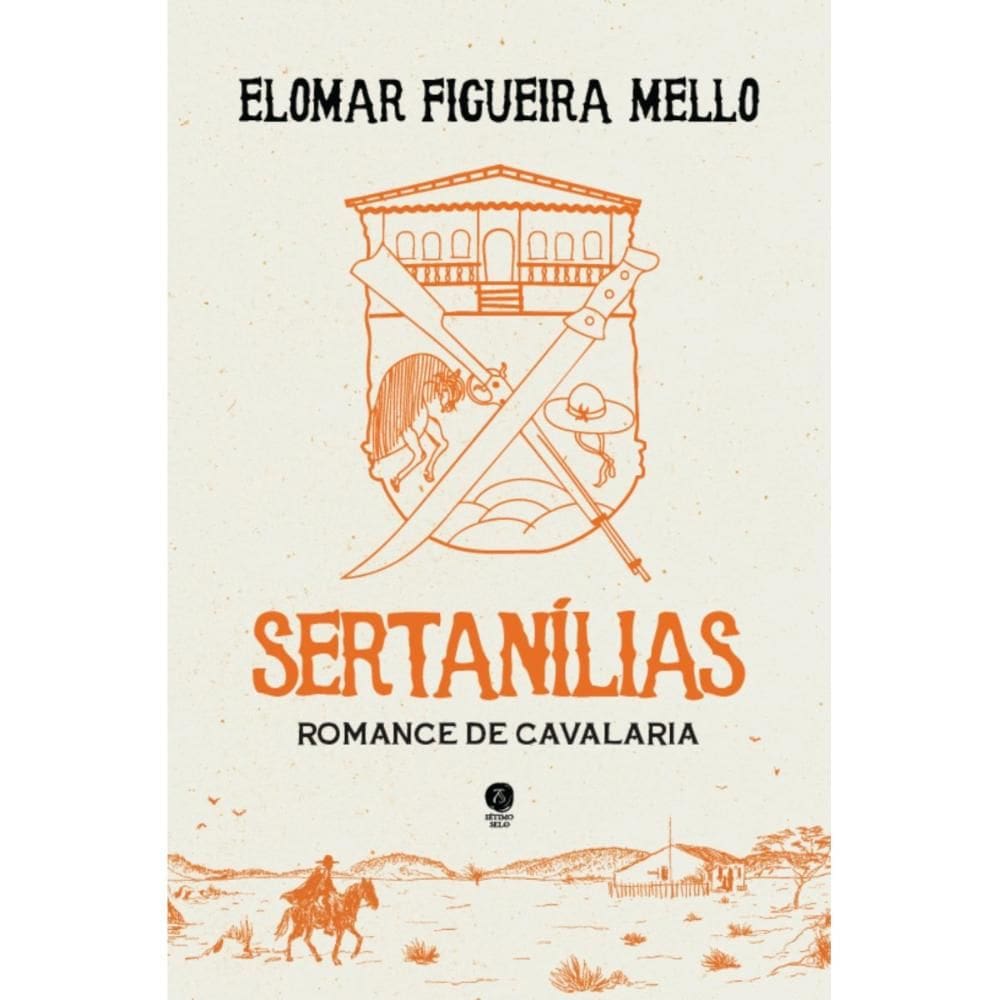 Sertanílias: Romance de cavalaria (Elomar Figueira Mello)